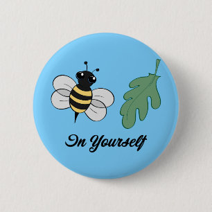 Bee-Leaf In Yourself 6 Cm Round Badge