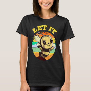 Bee Let it Beekeeper Honeybee Beekeeping 2 T-Shirt