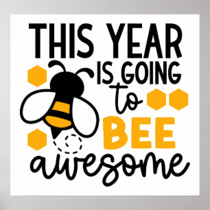Bee-lieve in an Awesome Year – Positive Vibes Poster