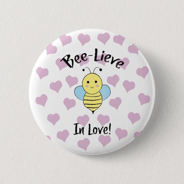 Bee Lieve In Love 6 Cm Round Badge (Front)