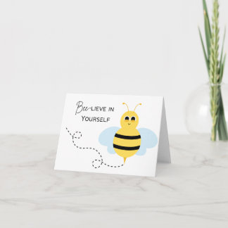 Bee-lieve in Yourself - Encouragement Pun Card