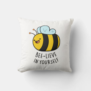 Bee-lieve in Yourself Funny Bee Pun Cushion