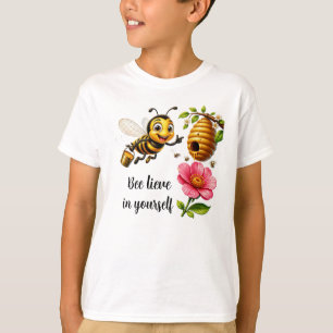 Bee-lieve in yourself T-Shirt