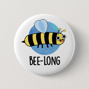 Bee-long Funny Long Insect Bee Pun 6 Cm Round Badge