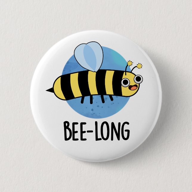 Bee-long Funny Long Insect Bee Pun  6 Cm Round Badge (Front)