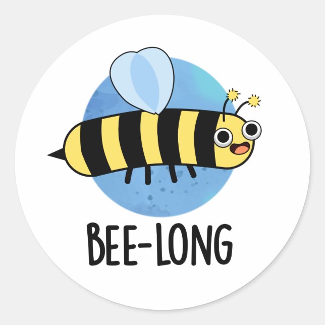 Bee-long Funny Long Insect Bee Pun  Classic Round Sticker (Front)