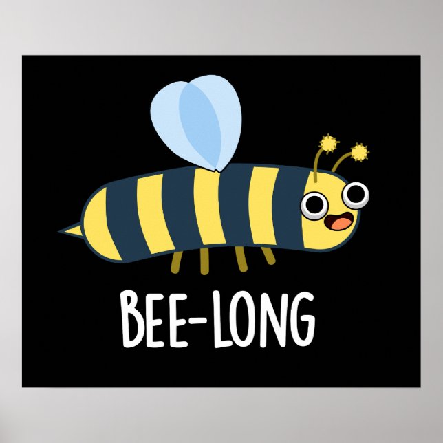 Bee-long Funny Long Insect Bee Pun Dark BG Poster (Front)