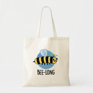 Bee-long Funny Long Insect Bee Pun Tote Bag