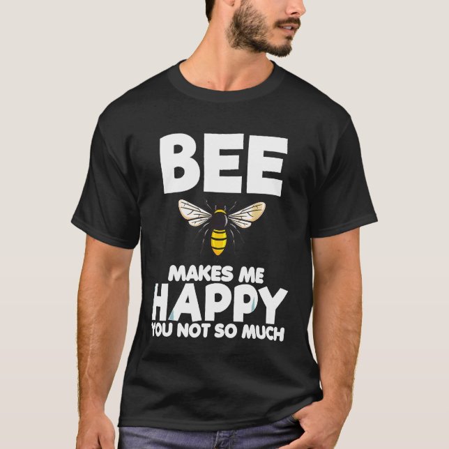 Bee Makes Me Happy  Beekeeper Animal  Tee (Front)