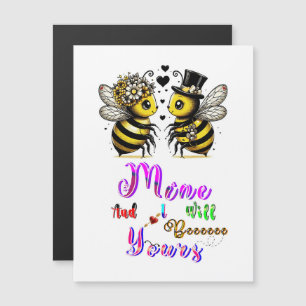 Bee Mine And I Will Bee Yours