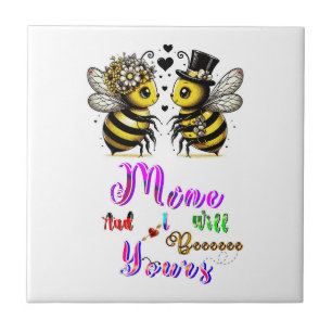 Bee Mine And I Will Bee Yours Ceramic Tile