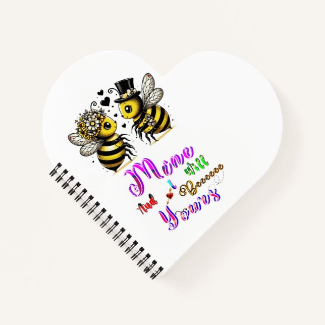 Bee Mine And I Will Bee Yours Notebook (Front)