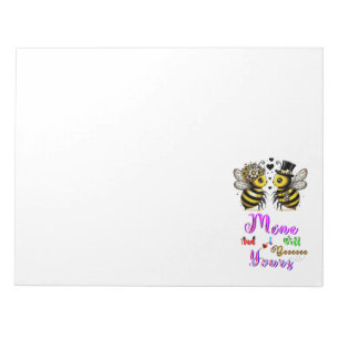 Bee Mine And I Will Bee Yours Notepad