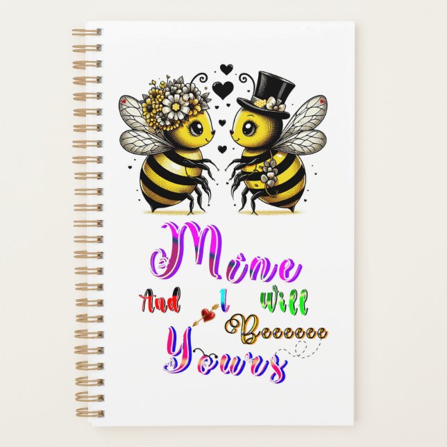 Bee Mine And I Will Bee Yours Planner (Front)