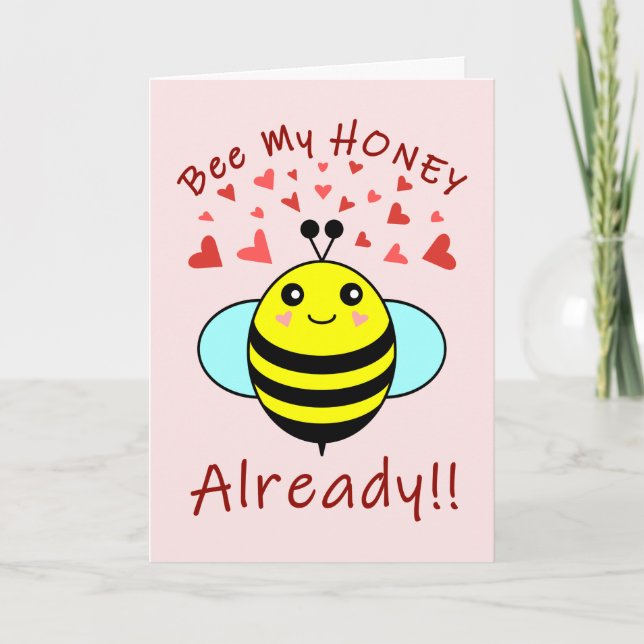 Bee My HONEY ALREADY!! Cute Bee Holiday Card (Front)