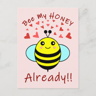 Bee My HONEY ALREADY!! Cute Bee Postcard