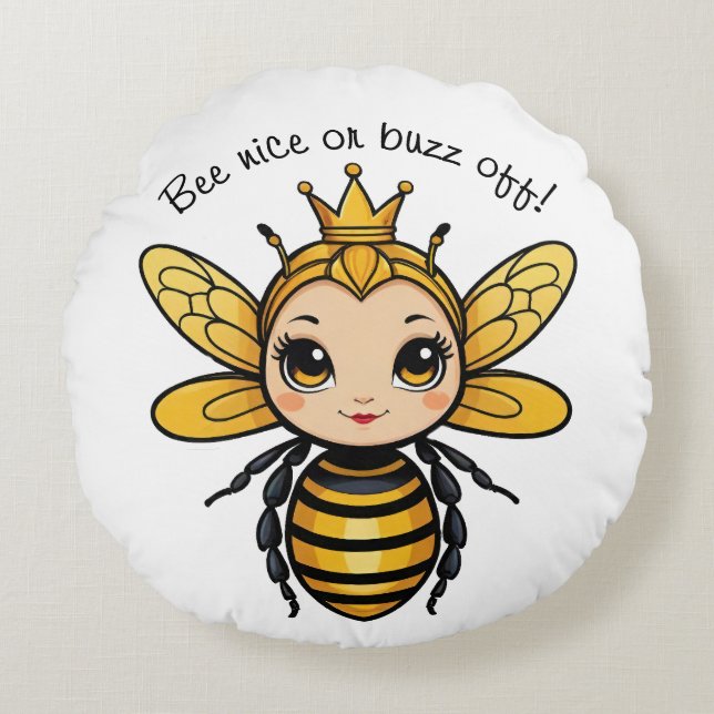 Bee Nice Or Buzz Off - Queen Bee Round Cushion (Front)