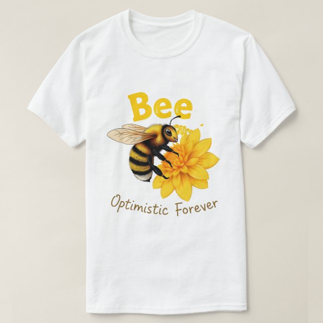 Bee Optimistic Forever Aesthetic Honeybee T-Shirt (Design Front)