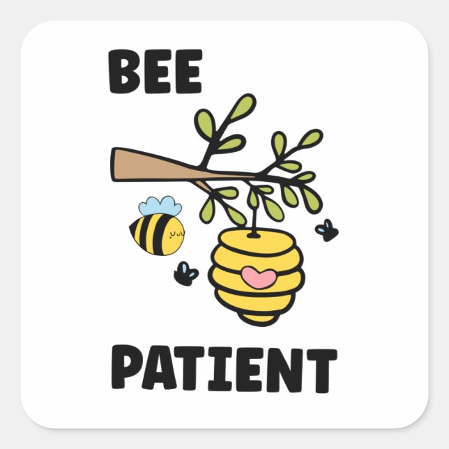 Bee Patient, Funny Bee Pun Square Sticker (Front)