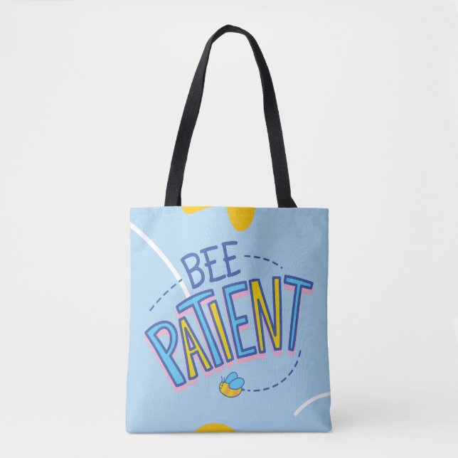 "Bee Patient Motivational Cute Bee Design" Tote Bag (Front)