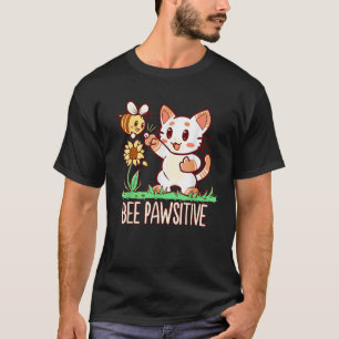 Bee Pawsitive Cat and Bumble Bee Pun T Shirt