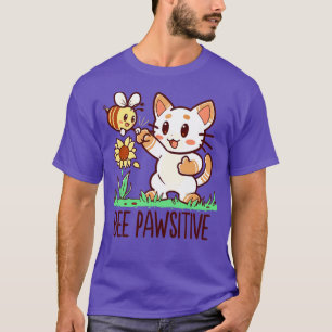 Bee Pawsitive  T-Shirt
