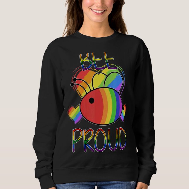 Bee Proud Equality Homosexuality Pride Lgbt Transg Sweatshirt (Front)