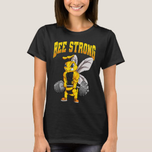 Bee Strong Gym Fitness Bodybuilding T-Shirt