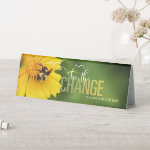 Bee the Change Plastic Table Tent Sign