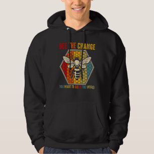 Bee The Change You Want to See In The World Motiva Hoodie