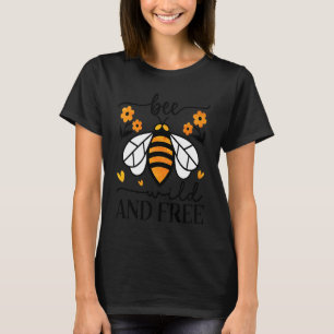 Bee Wild And Free Beekeeper Honey Bee Beekeeping 2 T-Shirt
