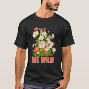 Bee Wild Bee World Beekeeper Apiarist Honey T-Shirt