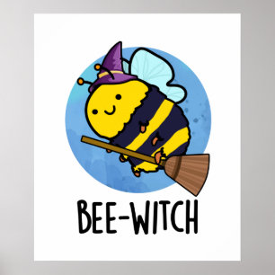 Bee-witch Funny Bee Pun  Poster