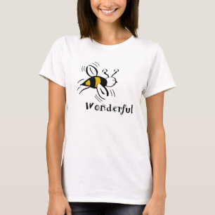 Bee Wonderful T-Shirt by Cussdum Designs