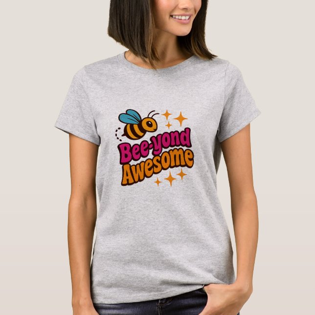Bee-yond Awesome | Cute Bee Stylish T-Shirt (Front)