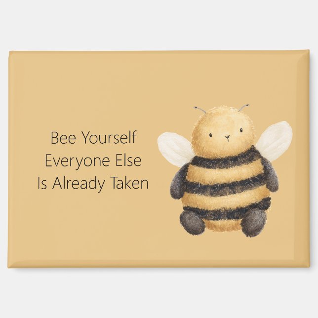 Bee Yourself  Magnet (Front)