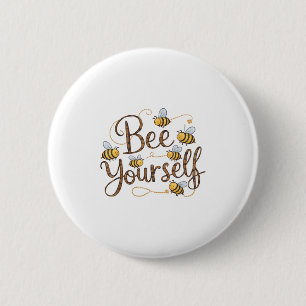 Bee Yourself Motivational Funny 6 Cm Round Badge