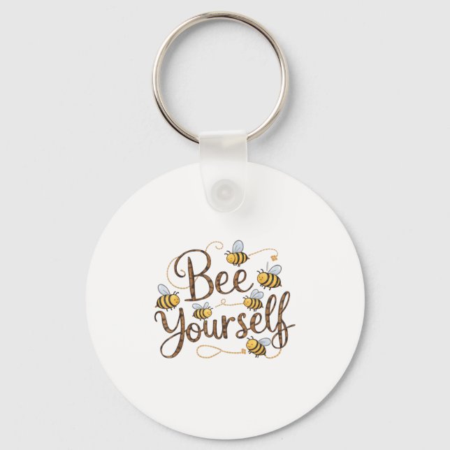Bee Yourself Motivational Funny  Key Ring (Front)