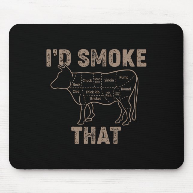 Beef - I´d Smoke That - Bbq  Mouse Pad (Front)