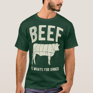 Beef Its Whats For Dinner T-Shirt