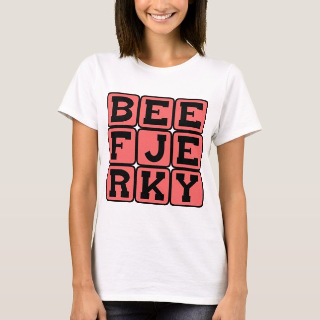 Beef Jerky, Dehydrated Treat T-Shirt (Front)