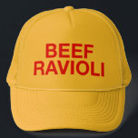 BEEF RAVIOLI fun slogan trucker hat<br><div class="desc">BEEF RAVIOLI fun and bold slogan on trucker hat,  red,  ironic,  typography,  funny statement,  inspired by tv character frank rossitano. beefy ravioli. dat pasta. original.</div>