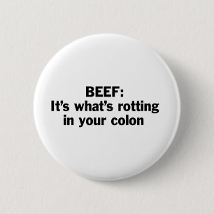 Beef Rotting in Your Colon 6 Cm Round Badge
