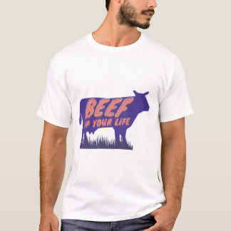 Beef Up Your Life T-Shirt