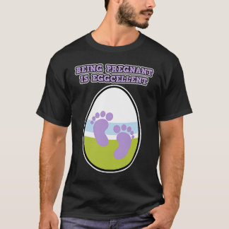 Beeing Pregnant is Eggcellent pregnancy T-Shirt