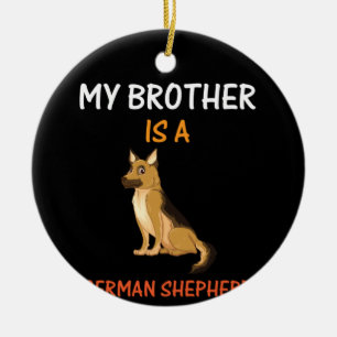Beekeeper Art My Brother Is A German Shepherd Ceramic Ornament