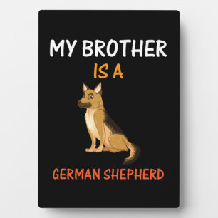 Beekeeper Art My Brother Is A German Shepherd Plaque