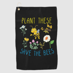 Beekeeper Art Plant These Save The Bees Golf Towel