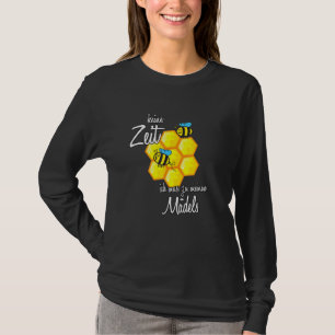 Beekeeper Bienflüsterer Keine Zeit Ich Muss Zu Mei T-Shirt