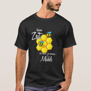Beekeeper Bienflüsterer Keine Zeit Ich Muss Zu Mei T-Shirt